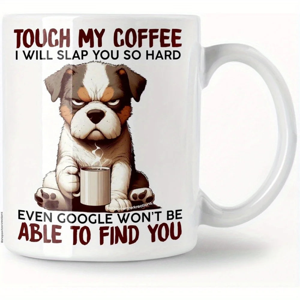 Touch My Coffee - Funny Ceramic Mug with Cute Bulldog Design, Perfect Gift for Coffee Lovers and Everyday Use
