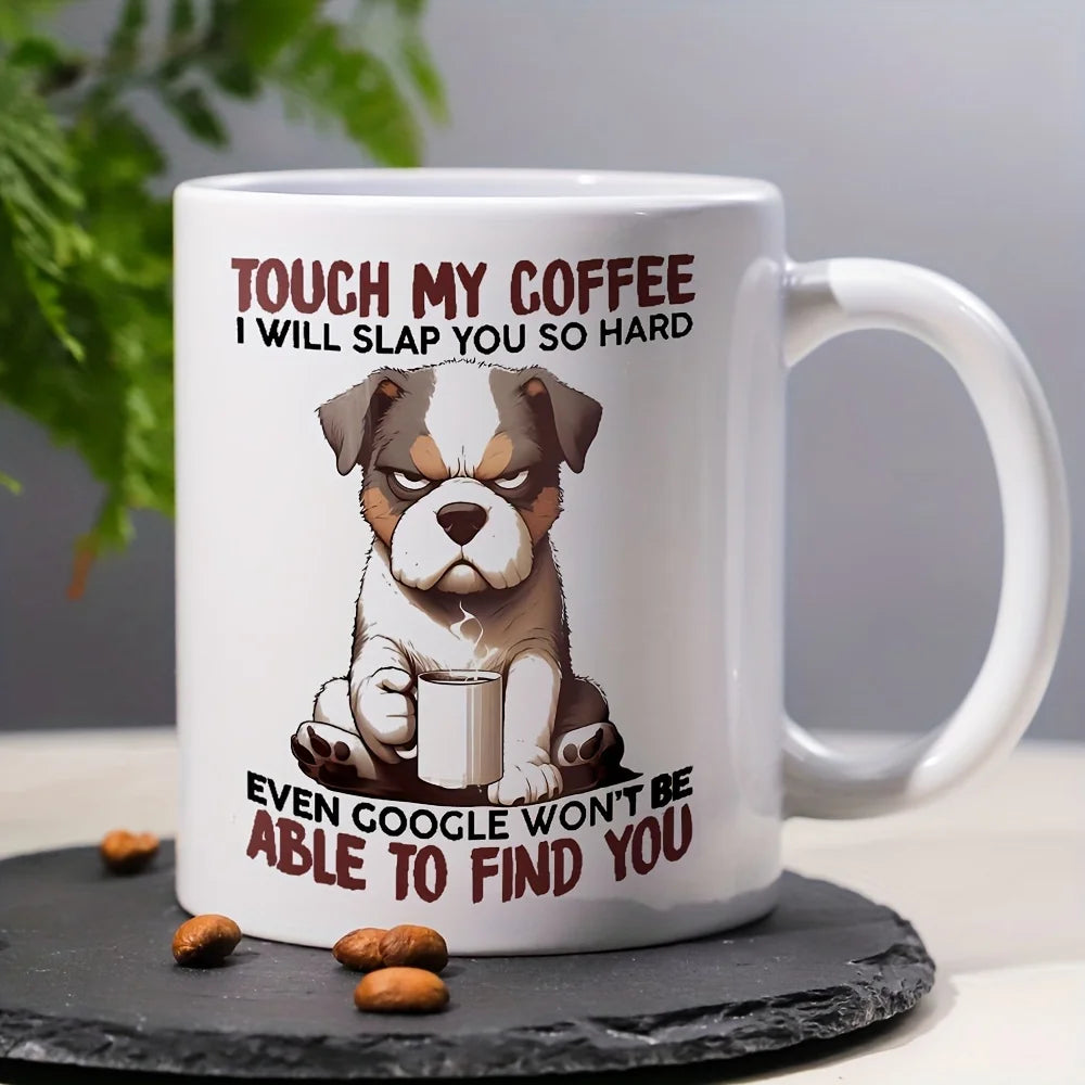 Touch My Coffee - Funny Ceramic Mug with Cute Bulldog Design, Perfect Gift for Coffee Lovers and Everyday Use