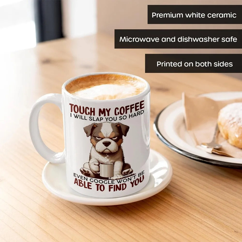 Touch My Coffee - Funny Ceramic Mug with Cute Bulldog Design, Perfect Gift for Coffee Lovers and Everyday Use